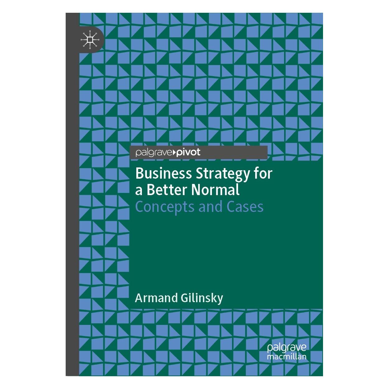 Springer Business Strategy for a Better Normal (Englisch, Hardcover, Armand Gilinsky) (9783031287077)