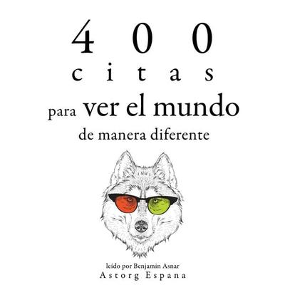 400 citas para ver el mundo de manera diferente - His Holiness the Dalai Lama,Leonardo da Vinci,Mother Teresa Of Calcutta,Bruce Lee, Audio,