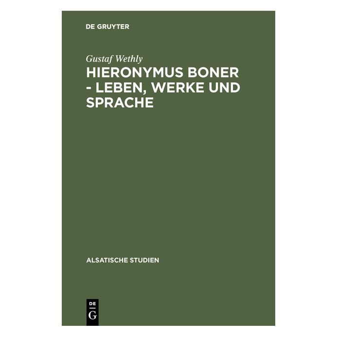 De Gruyter Wethly:Hieronymus Boner - Leben, Werke (Deutsch, Hardcover, Gustaf Wethly) (67769503)