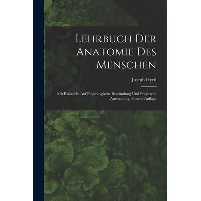 Lehrbuch der Anatomie des Menschen, Taschenbuch von Joseph Hyrtl, Legare Street Press, 978-1-01-844983-8