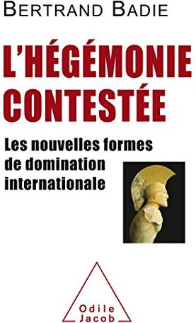 L'hégémonie contestée : les nouvelles formes de domination internationale - Preis vom 19.10.2026 19:33:35 h
