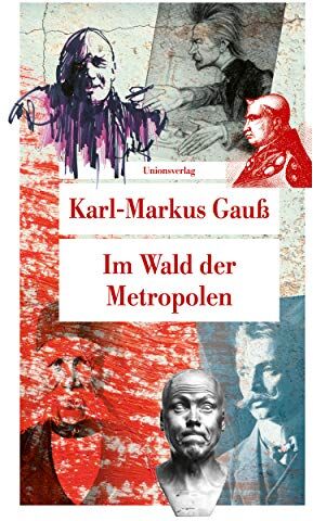 Karl-Markus Gauß - Im Wald der Metropolen (Unionsverlag Taschenbücher) - Preis vom 18.10.2026 19:22:15 h