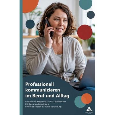 Professionell kommunizieren im Beruf und Alltag, Taschenbuch von Felice Schäfer, Epubli, 978-3-565-09917-7