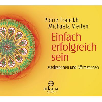 Einfach erfolgreich sein - Pierre Franckh,Michaela Merten, Audio, 9783442340996