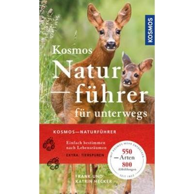 Kosmos-Naturführer für unterwegs, Taschenbuch von Frank Hecker,Katrin Hecker, Franckh-Kosmos