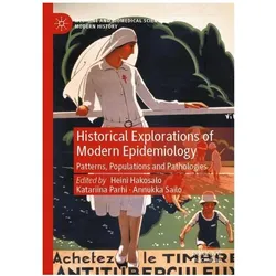 Historical Explorations of Modern Epidemiology, Fachbücher von Annukka Sailo, Heini Hakosalo, Katariina Parhi
