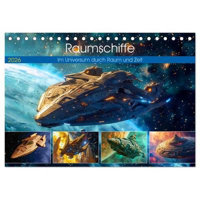 Raumschiffe - Im Universum durch Raum und Zeit (Tischkalender 2026 DIN A5 quer), CALVENDO Monatskalender
