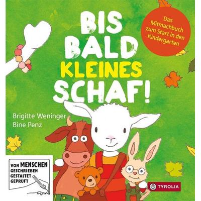 Bis bald, kleines Schaf, Gebundene Ausgabe von Brigitte Weninger,Bine (Sabine) Penz, Tyrolia, 978-3-7022-4276-3