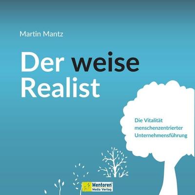 Der weise Realist - Martin Mantz, Audio, 4066004940083