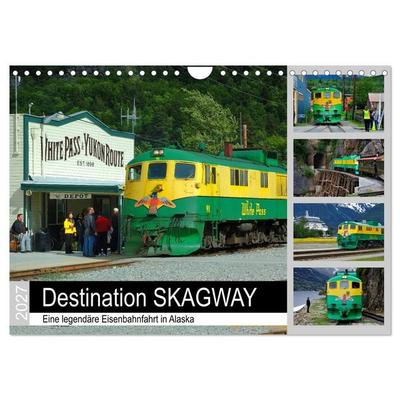 Destination SKAGWAY - Eine legendäre Eisenbahnfahrt in Alaska (Wandkalender 2027 DIN A4 quer), CALVENDO Monatskalender