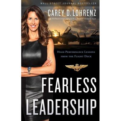 Fearless Leadership, Gebundene Ausgabe von Carey D. Lohrenz, Advantage Media Group (IPS), 978-1-948856-00-3