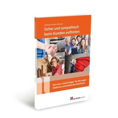 Sicher und sympathisch beim Kunden auftreten, Taschenbuch von Umberta Andrea Simonis, Holzmann Medien, 978-3-7783-1741-9