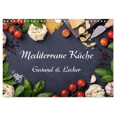 Mediterrane Küche - Gesund & Lecker (Wandkalender 2027 DIN A4 quer), CALVENDO Monatskalender