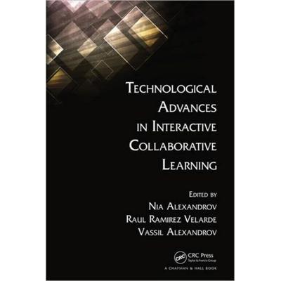 Technological Advances in Interactive Collaborative Learning, Gebundene Ausgabe von Nia (University of Reading, Uk) Velard Alexandrov, Taylor &