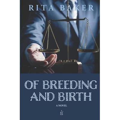 Of Breeding and Birth, Taschenbuch von Rita Baker, Amazon Digital Services LLC - Kdp, 978-1-950437-40-5