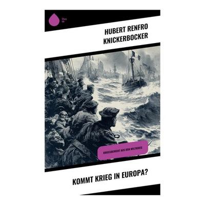 Kommt Krieg in Europa?, Taschenbuch von Hubert Renfro Knickerbocker, Copycat, 978-80-283-9003-7