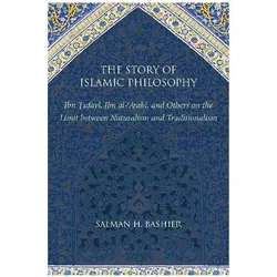 The Story of Islamic Philosophy, Sachbücher von Bashier, Salman H.