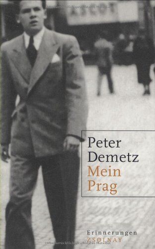 Peter Demetz - Mein Prag: Erinnerungen: Erinnerungen 1939 bis 1945 - Preis vom 09.10.2026 07:28:09 h