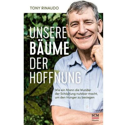 Unsere Bäume der Hoffnung, Taschenbuch von Tony Rinaudo, Hänssler, 978-3-7751-6162-6