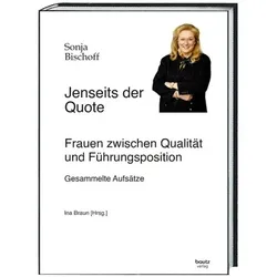 Jenseits der Quote, Biografien von Ina Braun, Sonja Bischoff