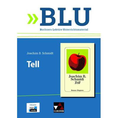 BLU – Buchners Lektüre Unterrichtsmaterial / Schmidt, Tell, Geheftet von Barbara Reidelshöfer, Buchner, C.C., 978-3-661-12501-5