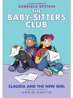 The Baby-sitters Club Graphix #9: Claudia and the New Girl (Hardcover) - Gabriela Epstein and Ann M