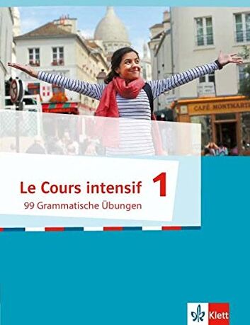 Le Cours intensif / Französisch als 3. Fremdsprache ab 2016: Le Cours intensif / 99 Grammatische Übungen 1: Französisch als 3. Fremdsprache ab 2016 - Preis vom 11.10.2026 03:10:56 h