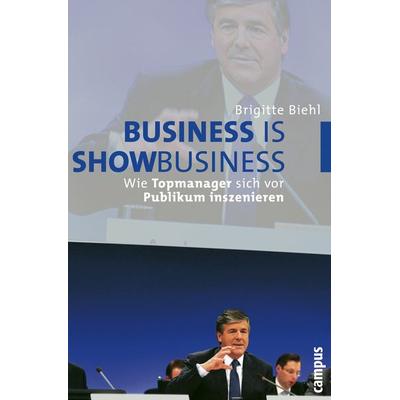 Business is Showbusiness, Taschenbuch von Brigitte Biehl, Campus