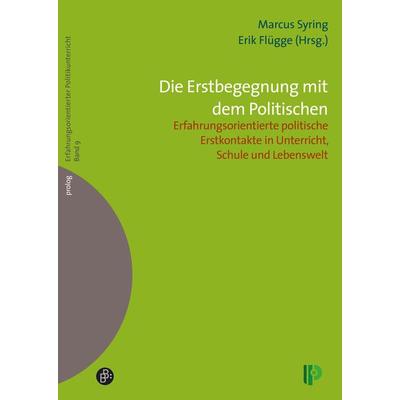 Die Erstbegegnung mit dem Politischen, Taschenbuch von , Verlag Barbara Budrich, 978-3-934575-71-4