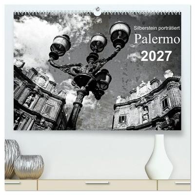 Silberstein porträtiert Palermo (hochwertiger Premium Wandkalender 2027 DIN A2 quer), Kunstdruck in Hochglanz