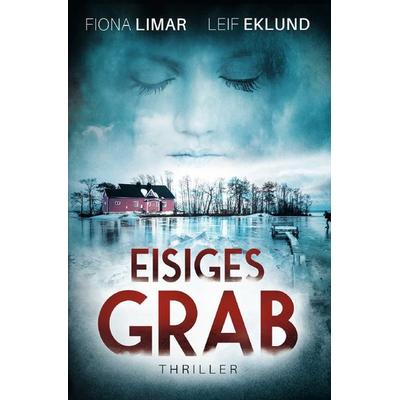 Schwedenthriller / Eisiges Grab, Taschenbuch von Fiona Limar, Epubli, 978-3-7575-0603-2