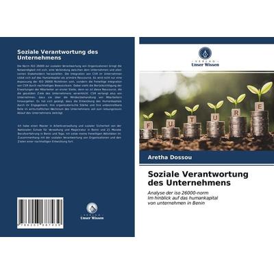 Soziale Verantwortung des Unternehmens, Taschenbuch von Aretha Dossou, Verlag Unser Wissen, 978-620-3-68743-9