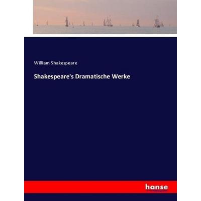 Shakespeare's Dramatische Werke, Taschenbuch von William Shakespeare, Hansebooks, 978-3-348-13158-2