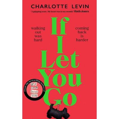 If I Let You Go, Taschenbuch von Charlotte Levin, Macmillan Publishers International, 978-1-5290-8411-5