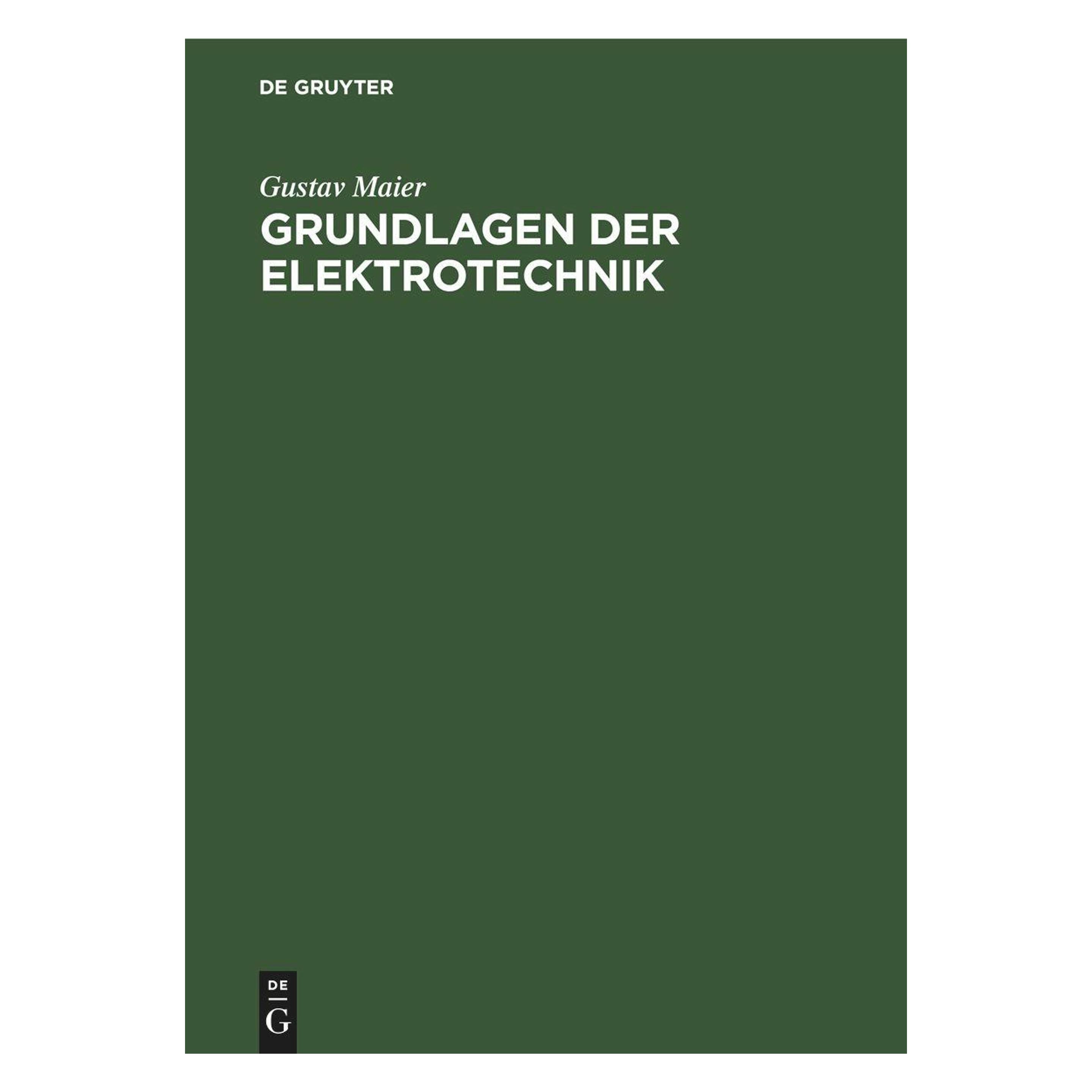 De Gruyter Grundlagen der Elektrotechnik (Deutsch, Gustav Maier) (42666004)
