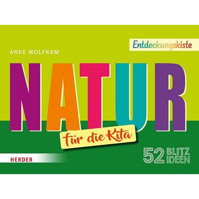 52 Blitzideen: Natur, Gebundene Ausgabe von Anke Wolfram, Herder, 978-3-451-25920-3