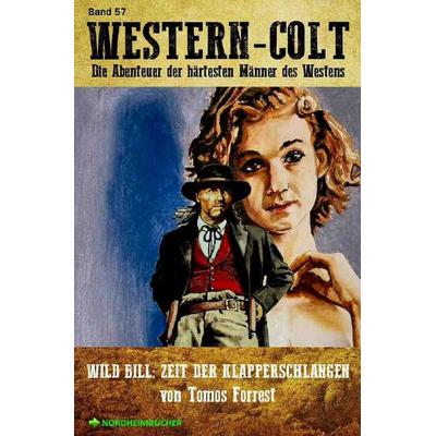 Western-Colt, Band 57: Zeit der Klapperschlangen, Taschenbuch von Tomos Forrest, Epubli, 978-3-7549-2672-7
