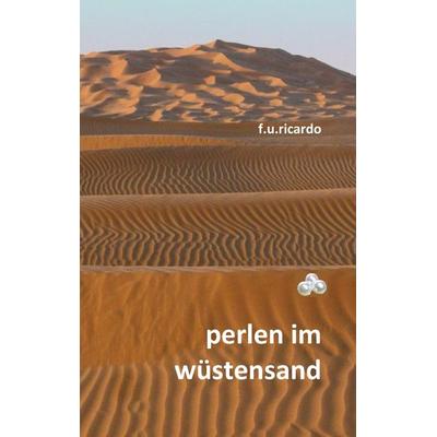 Perlen im Wüstensand, Taschenbuch von F.U. Ricardo, BoD – Books on Demand, 978-3-8482-0380-2