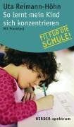 Uta Reimann-Höhn - So lernt mein Kind sich konzentrieren. Fit für die Schule. Mit Praxistest - Preis vom 11.10.2026 03:10:56 h