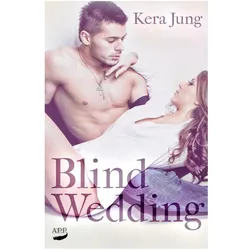 Jung:Blind Wedding, Belletristik von Kera Jung