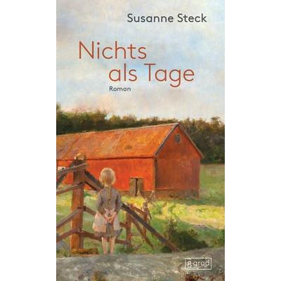 Nichts als Tage, Gebundene Ausgabe von Susanne Steck, 8 grad verlag GmbH & Co. KG, 978-3-910228-50-4