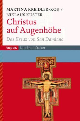 Martina Kreidler-Kos - Christus auf Augenhöhe: Das Kreuz von San Damiano - Preis vom 06.10.2026 07:26:00 h