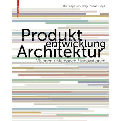 Produktentwicklung Architektur, Gebundene Ausgabe von , Birkhäuser, 978-3-0346-0840-4