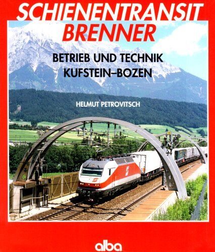 Helmut Petrovitsch - Schienentransit Brenner: Betrieb und Technik Kufstein-Bozen - Preis vom 30.09.2026 09:01:18 h