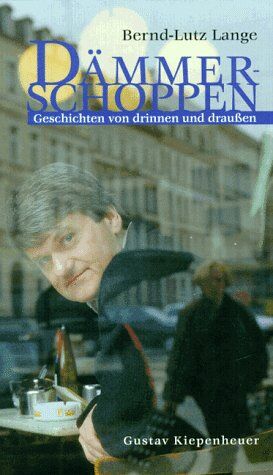 Bernd-Lutz Lange - Dämmerschoppen. Geschichten von drinnen und draußen - Preis vom 05.10.2026 03:47:11 h