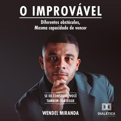 O Improvável - Wendel Miranda, Audio, 9786527026020