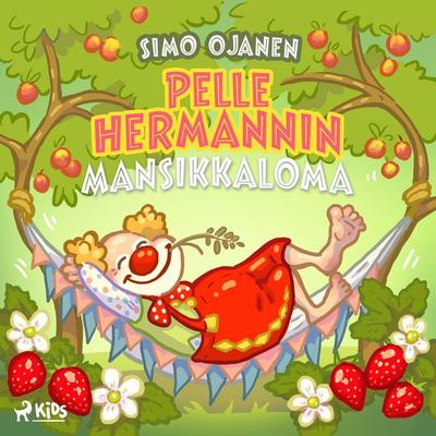 Pelle Hermannin mansikkaloma - Simo Ojanen, Audio, 9788726690804