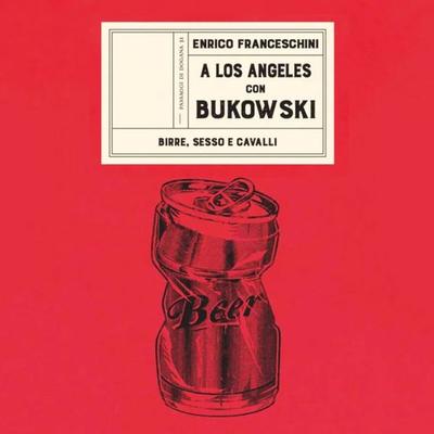 A Los Angeles con Bukowski - Enrico Franceschini, Audio, 9789180554626