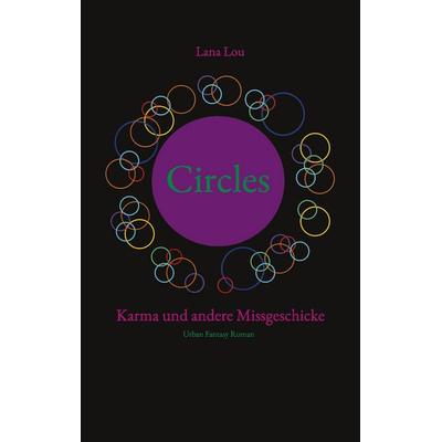 Circles, Taschenbuch von Lana Lou, BoD – Books on Demand, 978-3-7693-0384-1
