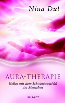 Nina Dul - Aura-Therapie. Heilen mit dem Schwingungsfeld des Menschen - Preis vom 09.10.2026 07:28:09 h